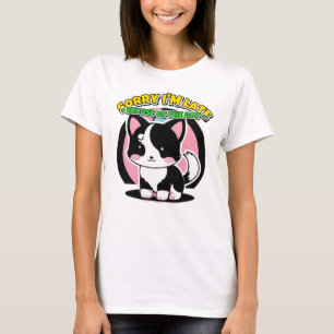Sorry I Am Late My Dog Was Cute Funny Dog Lover T-Shirt