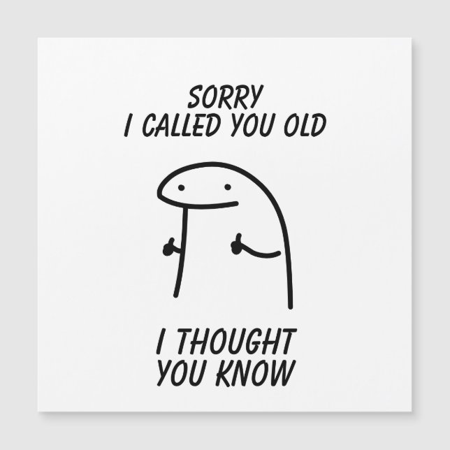Sorry I Called You Old (Front)