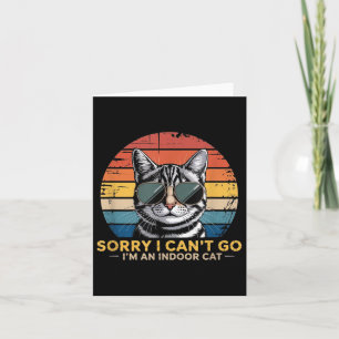 Sorry I Can’t Go – I’m An Indoor Cat Vintage Tee Card