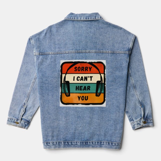 Sorry I can’t hear you - Retro Headphones Denim Jacket (Back)