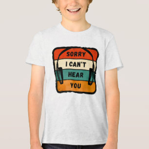 Sorry I can’t hear you - Retro Headphones Tri-Blend Shirt