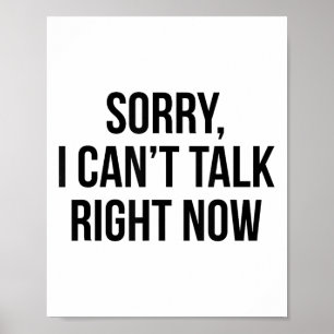 Sorry I Can’t Talk Right Now Poster