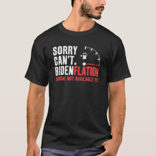 Sorry I Can't Bidenflation Vaccine Gas Gauge Anti T-Shirt