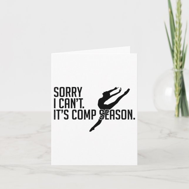 Sorry I Can't Comp Season Cheer Gilrs Comp Dance M Card (Front)