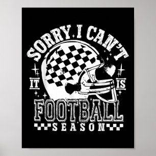 Sorry I Can't Football Season American Football Ga Poster