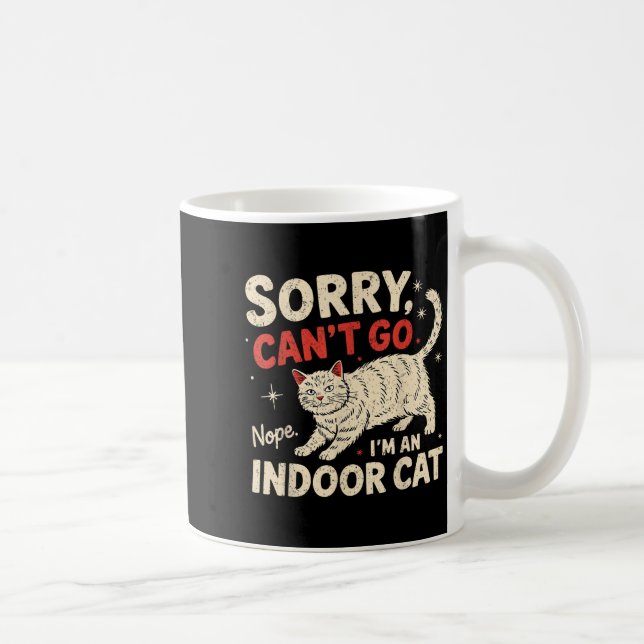 Sorry I Can't Go I'm An Indoor Cat Funny Introvert Coffee Mug (Right)