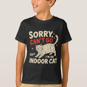 Sorry I Can't Go I'm An Indoor Cat Funny Introvert T-Shirt