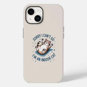 "Sorry I Can't Go, I'm an Indoor Cat" Funny iPhone 14 Case