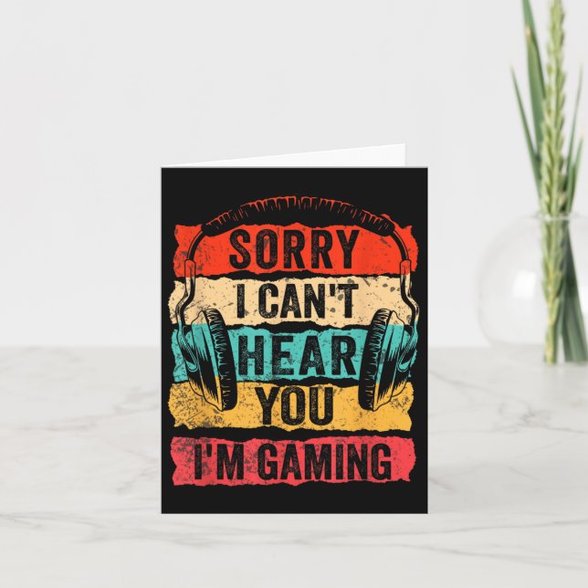 Sorry I Can't Hear You I'm Gaming Funny Gamer Men  Card (Front)
