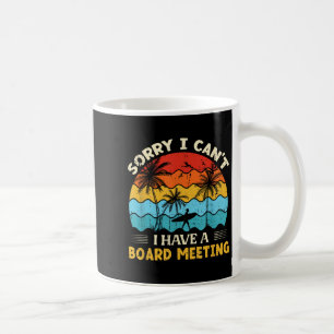 Sorry I Can't I Have A Board Meeting Surfing Graph Coffee Mug