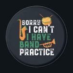 Sorry I Can't I Have Band Practice Funny Magnet<br><div class="desc">Funny marching band design for those playing saxophone, trumpet or drum in a band, orchestra or musical performance. Cool vintage retro band musician merchandise for band geek, band nerd or band camp. Perfect for marching band rehearsal and band practice for football game half-time show. Great gift for high school or...</div>
