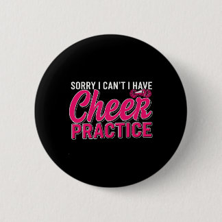 Sorry I Can't I Have Cheer Practice Cheerleader Ch 6 Cm Round Badge