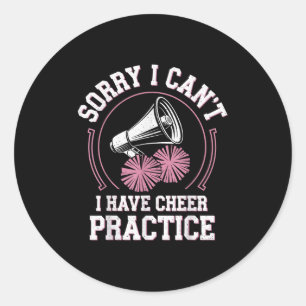 Sorry I Can't I Have Cheer Practice Cheerleader Ch Classic Round Sticker