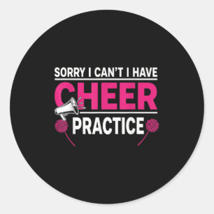 Sorry I Can't I Have Cheer Practice Cheerleader Ch Classic Round Sticker
