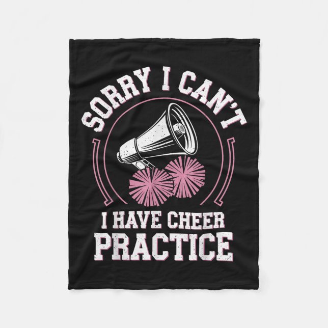 Sorry I Can't I Have Cheer Practice Cheerleader Ch Fleece Blanket (Front)