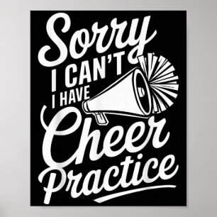 Sorry I Can't I Have Cheer Practice Cheerleader Ch Poster