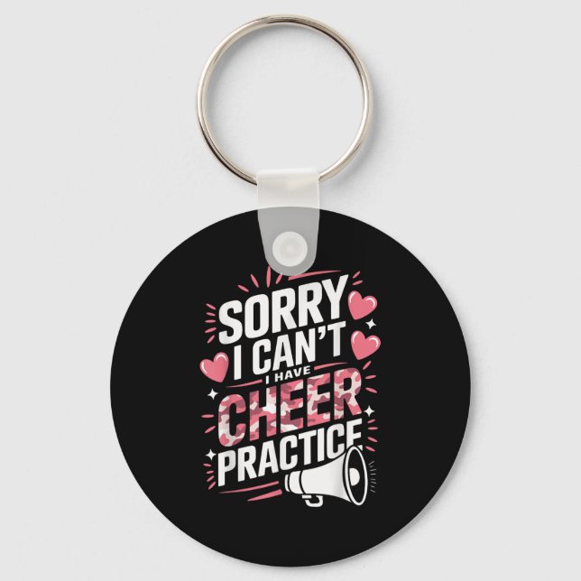 Sorry I Can't I Have Cheer Practice Cheerleader  Key Ring (Front)