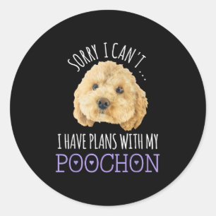 Sorry I Can't I Have Plans Bichon Odle Ochon Puppy Classic Round Sticker