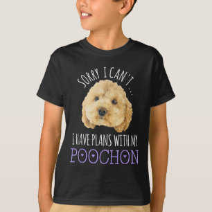 Sorry I Can't I Have Plans Bichon Odle Ochon Puppy T-Shirt