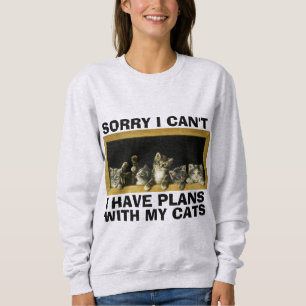 Sorry I can't I have plans CAT CATS T-SHIRTS