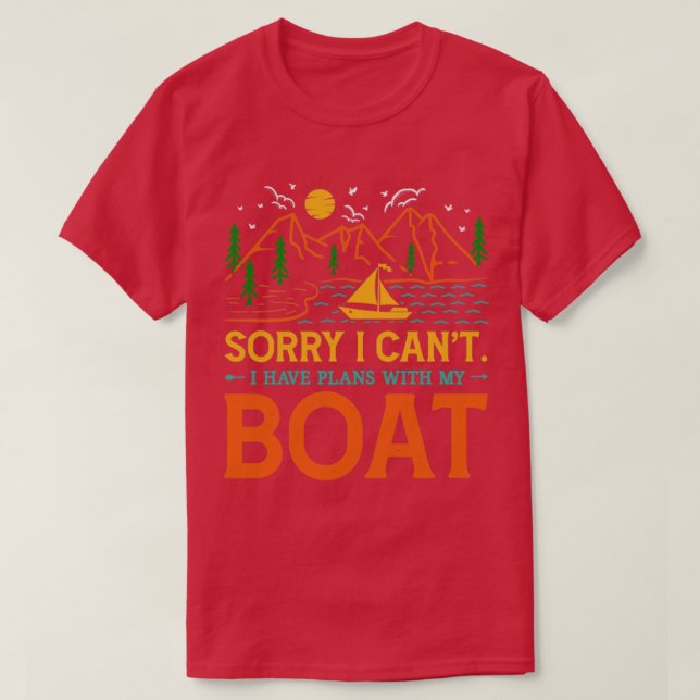 Sorry I Cant I Have Plans with my Boat2 T-Shirt (Design Front)