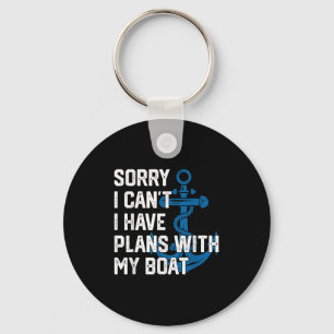 Sorry I Can't I Have Plans With My Boat Boating Ca Key Ring