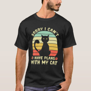Sorry I Can't I Have Plans With My Cat Funny Cat L T-Shirt