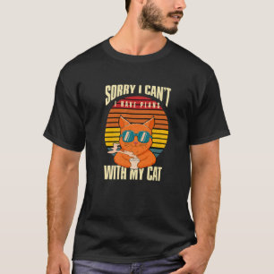 Sorry I Can't I Have Plans With My Cat Funny Retro T-Shirt