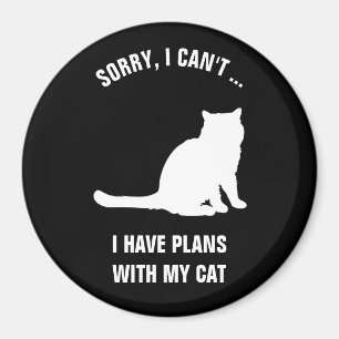 Sorry, I Can't ... I Have Plans with My Cat Magnet