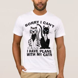 SORRY I CAN'T I HAVE PLANS WITH MY CATS CAT T-Shirt