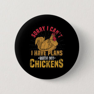 Sorry I Cant I Have Plans With My Chickens Funny C 6 Cm Round Badge