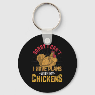 Sorry I Cant I Have Plans With My Chickens Funny C Key Ring