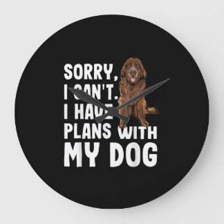 Sorry I Cant I Have Plans With My Newfoundland Dog Large Clock