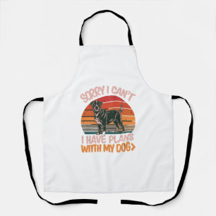 Sorry I Can't. I Have Plans With My Rottweiler Dog Apron