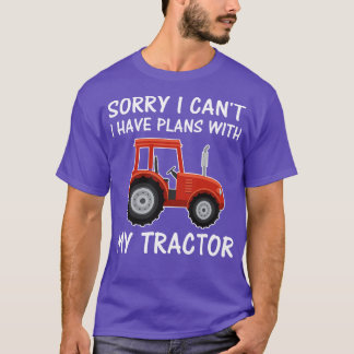 Sorry I Cant I Have Plans With My Tractor Funny Fa T-Shirt