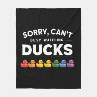 Sorry, I Can't, I'm Busy Watching Ducks Fleece Blanket