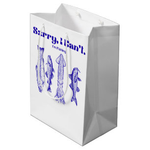 Sorry, I Can't. I'm Fishing Funny Birthday Gift Medium Gift Bag