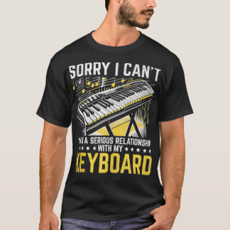 Sorry I Cant Im In A Serious Relationship With My T-Shirt