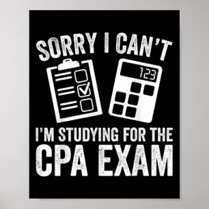 Sorry I Can't I'm Studying For The Cpa Exam - Cpa Poster