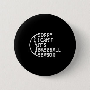 Sorry I Can't It's Baseball Season Funny Softball  6 Cm Round Badge