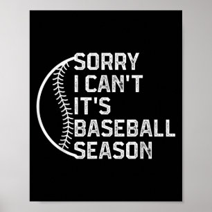 Sorry I Can't It's Baseball Season Funny Softball  Poster