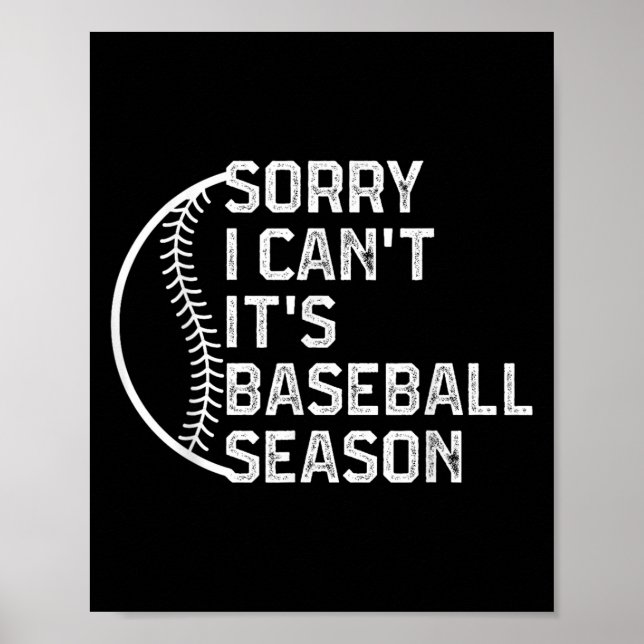 Sorry I Can't It's Baseball Season Funny Softball  Poster (Front)
