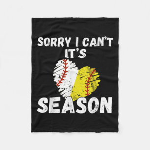 Sorry I Can't It's Baseball Softball Season For Me Fleece Blanket