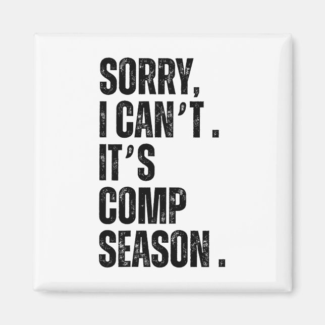 Sorry I Can't It's Comp Season Funny Dance Coach M Magnet (Front)