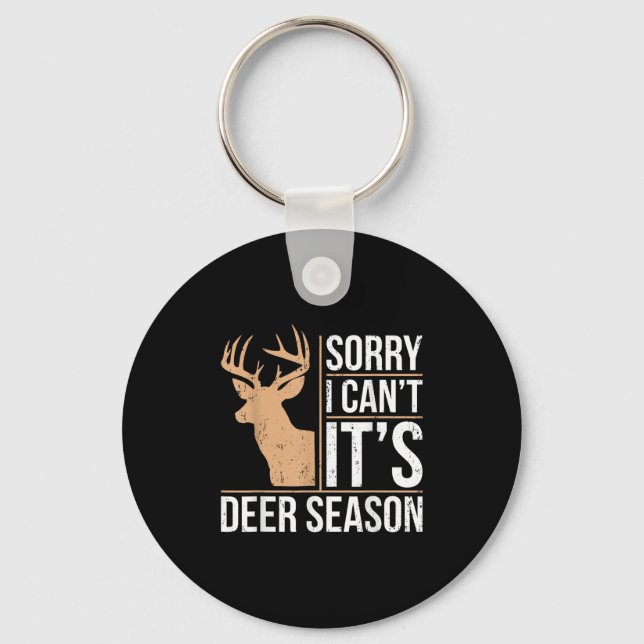 Sorry I Can't It's Deer Season Shirt Funny Deer Hu Key Ring (Front)
