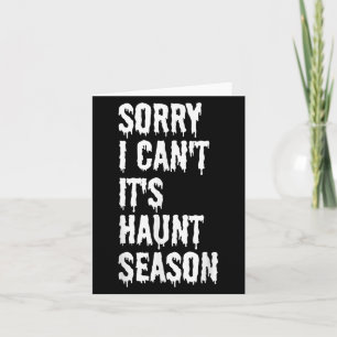 Sorry I Can't It's Haunt Season Funny Halloween Gh Card