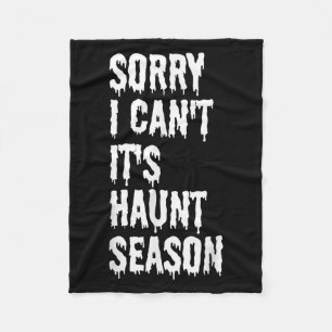 Sorry I Can't It's Haunt Season Funny Halloween Gh Fleece Blanket