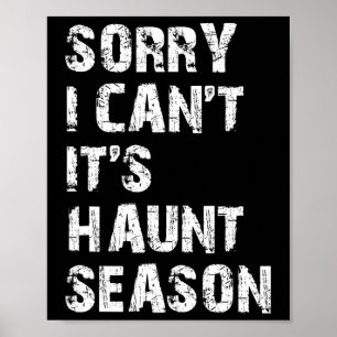 Sorry I Can't It's Haunt Season Funny Hunting Love Poster