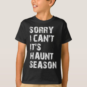 Sorry I Can't It's Haunt Season Funny Hunting Love T-Shirt