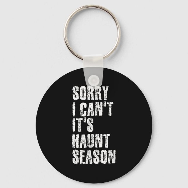 Sorry I Can't It's Haunt Season Soky Season Quote  Key Ring (Front)